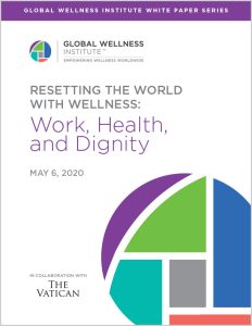 RESETTING THE WORLD WITH WELLNESS: Work, Health, and Dignity