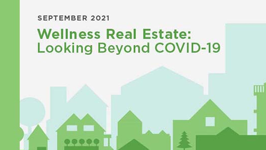 2021 Wellness Real Estate: Looking Beyond COVID-19 Report