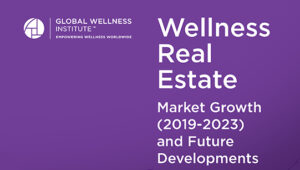 2024 Wellness Real Estate Market Growth (2019-2023) and Future Developments