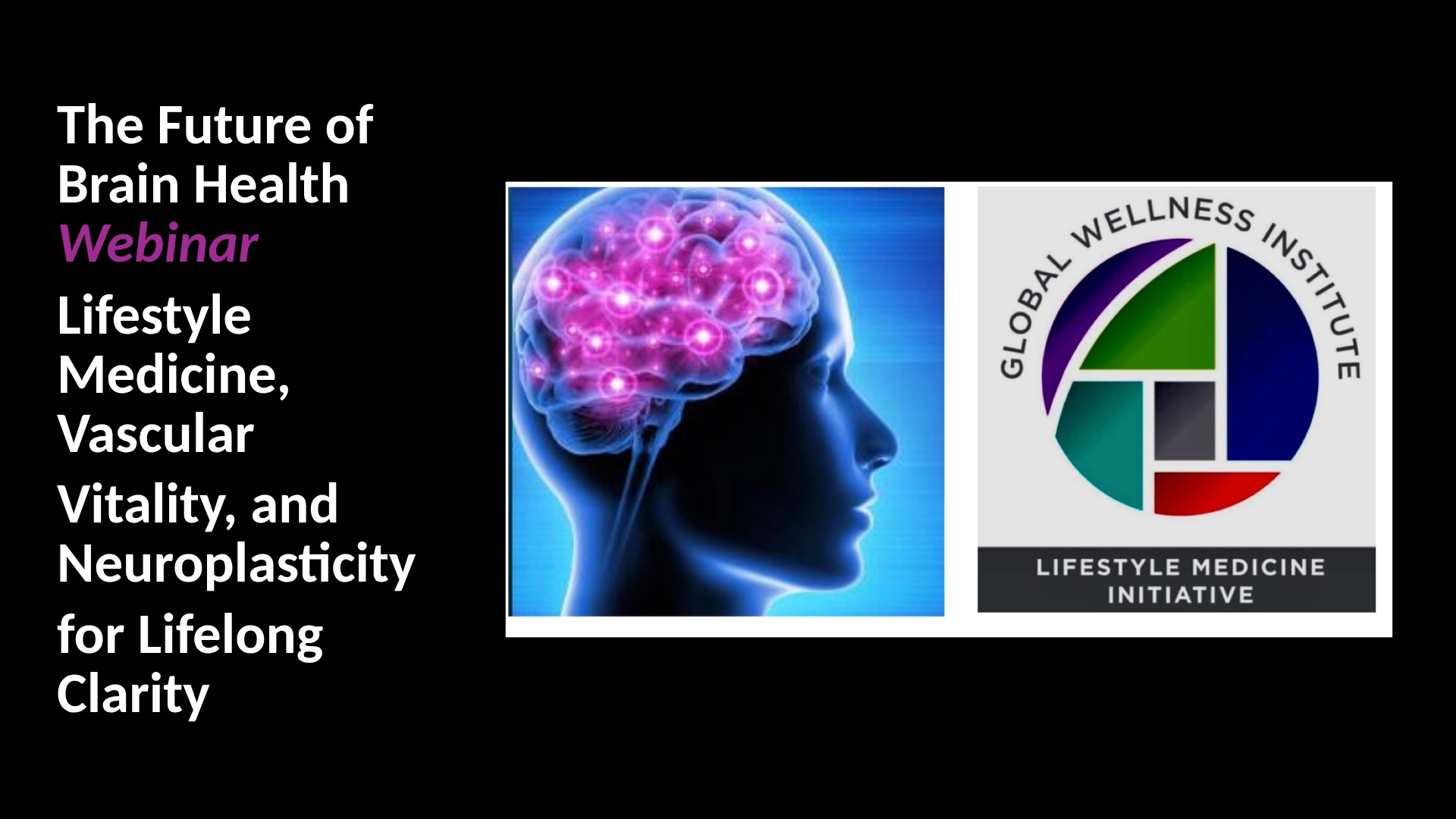 The Future Of Brain Health -Lifestyle Medicine Initiative Resource