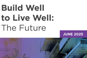 2025 Build Well to Live Well: The Future
