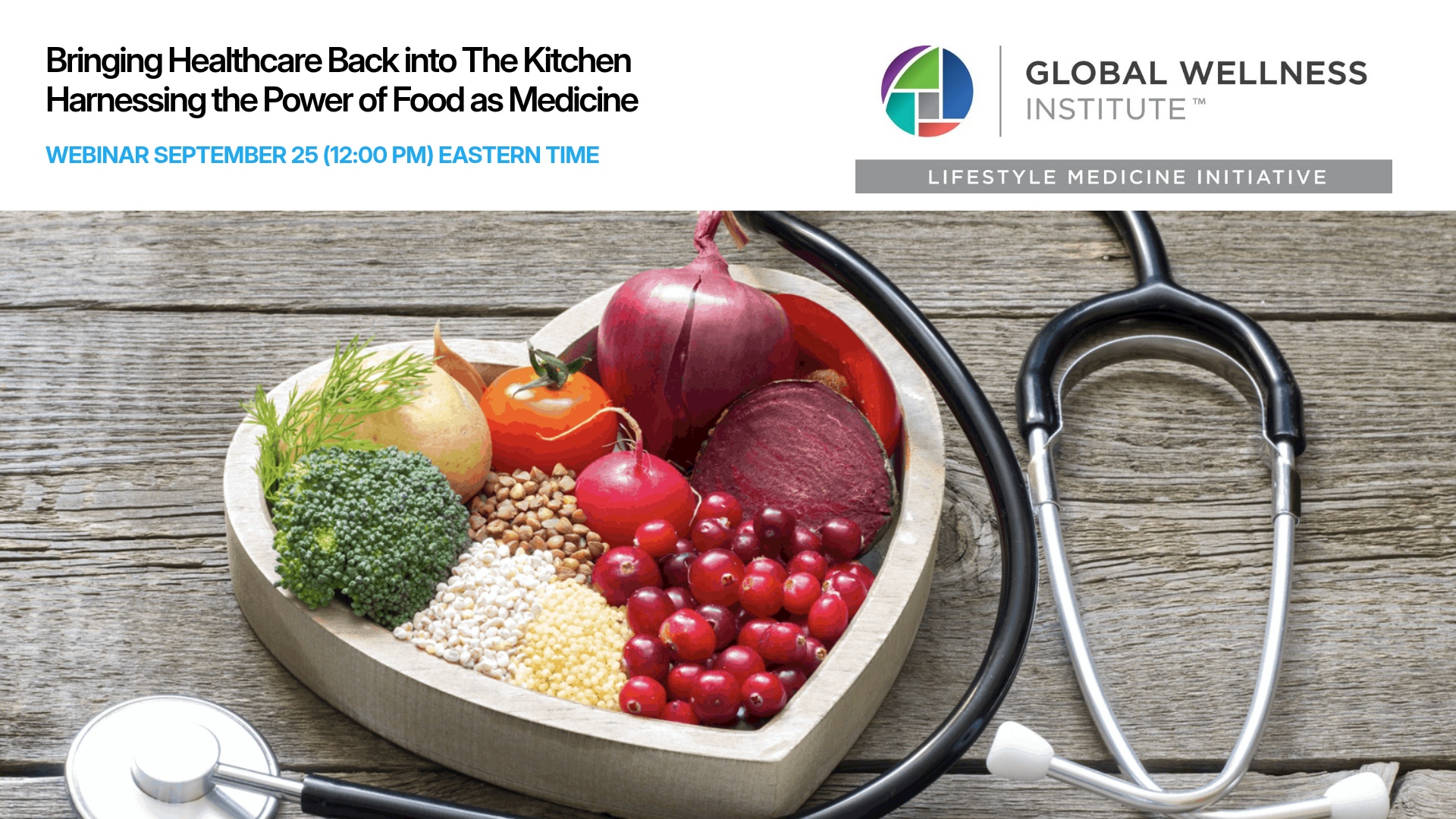 Bringing Healthcare Back into The Kitchen Harnessing the Power of Food as Medicine Webinar SEPTEMBER 25 (12:00 PM) EASTERN TIME