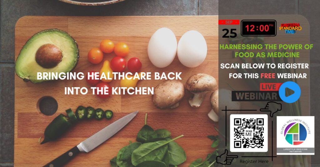 Webinar graphic for Bringing Healthcare Into the Kitchen: Harnessing the Power of Food as Medicine, September 25, 2025 at 12 PM ET, hosted by the Global Wellness Institute Lifestyle Medicine Initiative