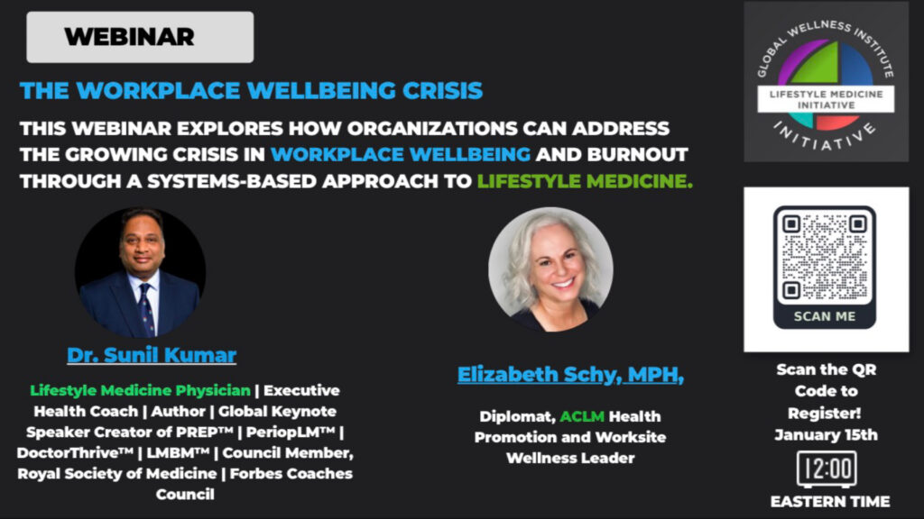 Lifestyle Medicine Initiative webinar addressing the workplace wellbeing and burnout crisis through a systems-based lifestyle medicine approach