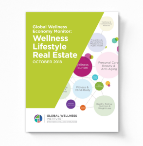 2018 Global Wellness Economy Monitor: Wellness Lifestyle Real Estate Sector