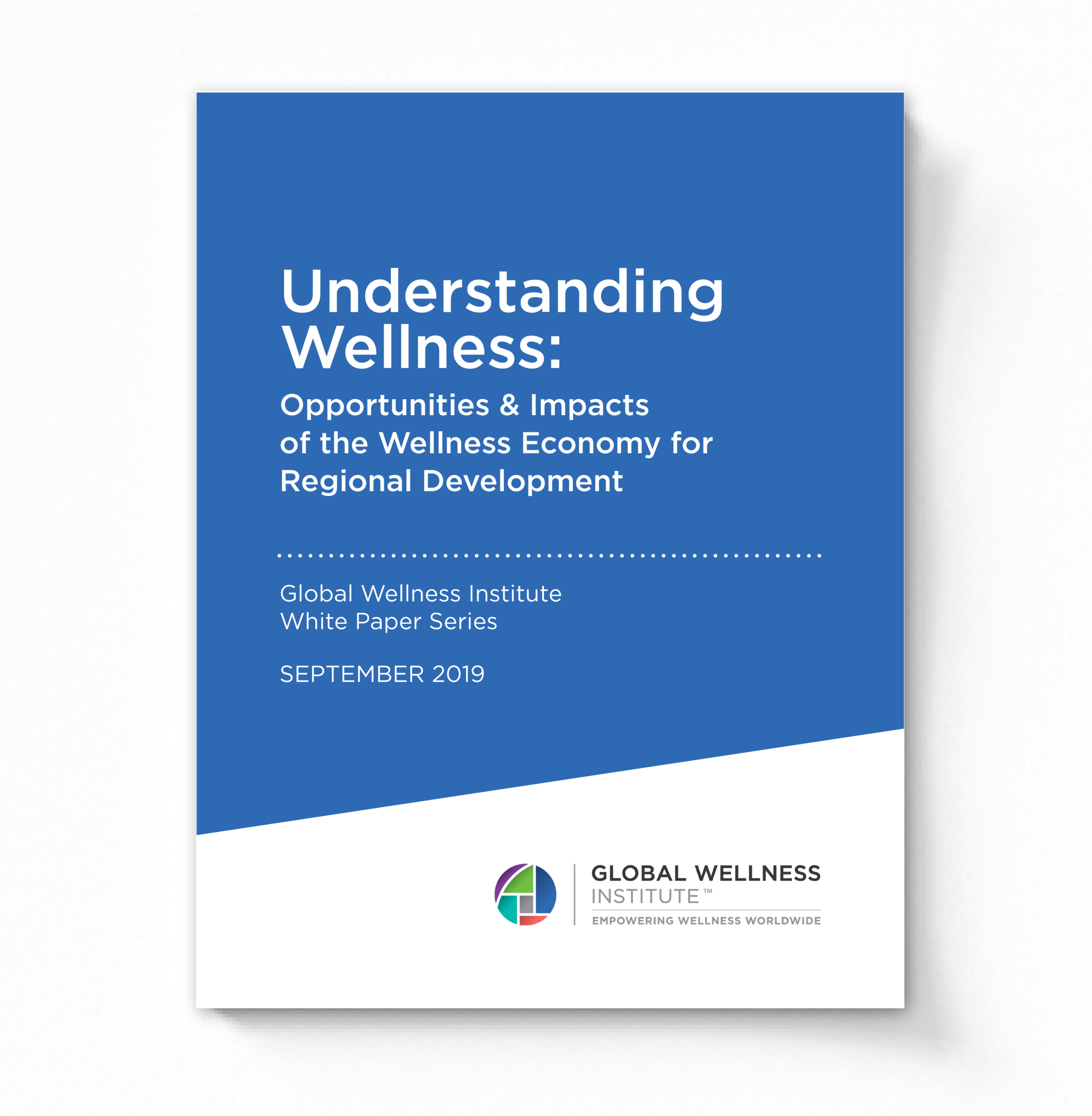 2019 Understanding Wellness: Opportunities and Impacts of the Wellness Economy for Regional Development