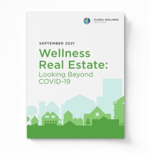 2021 Wellness Real Estate: Looking Beyond COVID-19 Report