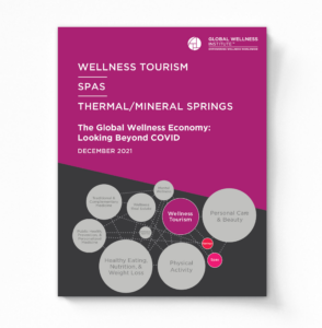 2021 Wellness Tourism, Spas, Thermal/Mineral Springs | The Global Wellness Economy: Looking Beyond COVID