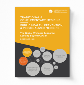 2021 Traditional & Complementary Medicine, and Public Health, Prevention, & Personalized Medicine | The Global Wellness Economy: Looking Beyond COVID